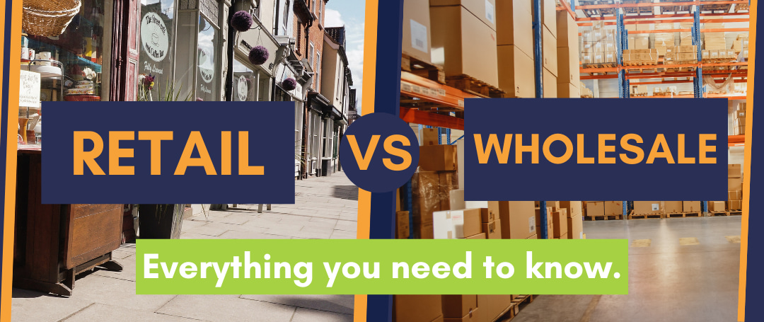 Retail Vs Wholesale – Everything You Need To Know