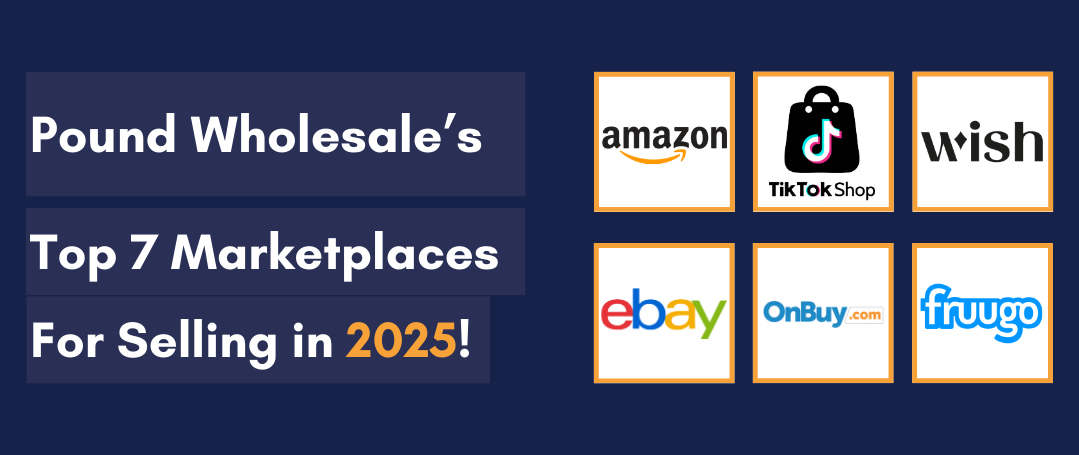 Pound Wholesale’s Top 7 Marketplaces for Selling in 2025!